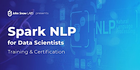 Spark NLP for Data Scientists - Training & Certification 2022 tickets