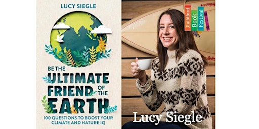 Lucy Siegle: Be The Ultimate Friend of the Earth