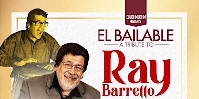 El Bailable with a Tribute to Ray Barretto