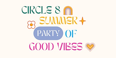 Circle 8 Summer Party of Good Vibes ❤ Tickets