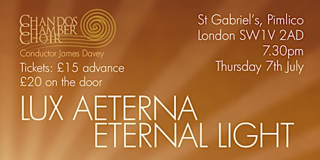 Lux Eterna - Eternal Light.  Choral music for  a summer evening tickets