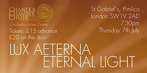Lux Eterna - Eternal Light.  Choral music for  a summer evening