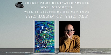 AUTHOR EVENT: Wyl Menmuir discusses his new book, The Draw of the Sea tickets
