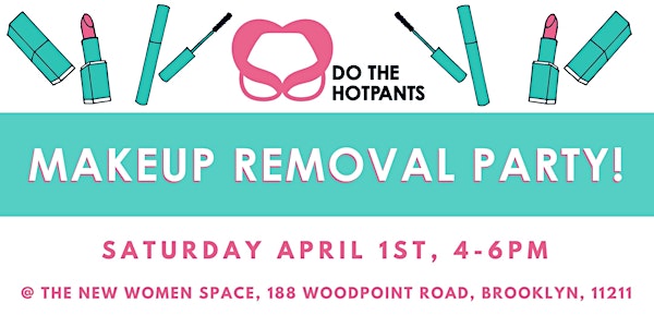 Do The Hotpants Makeup Removal Party!