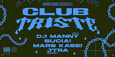 CLUB TRISTE: DJ Manny, SUCIA!, Mars Kasei & JTRA tickets