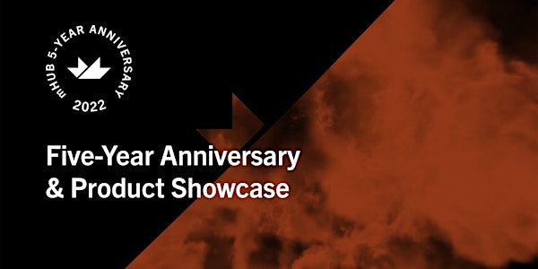 mHUB Five-Year Anniversary & Product Showcase