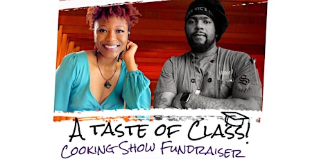 “A Taste Of Class” Live Cooking Show  Fundraiser tickets