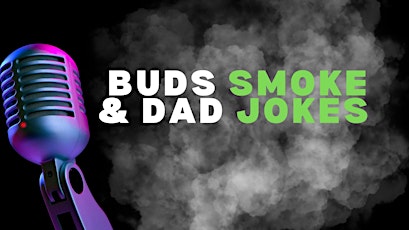 BUDS SMOKE AND DAD JOKES