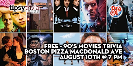 FREE - 90's Movies Trivia - August 10th 7:00pm - Boston Pizza MacDonald Ave tickets
