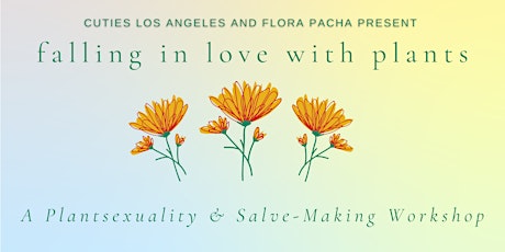 Falling in Love with Plants: Plantsexuality x Salve-Making Workshop tickets