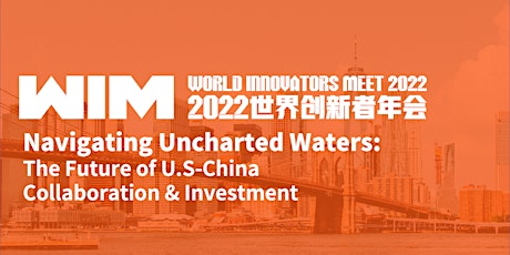 World Innovators Meet (WIM2022) – The Future of U.S.-China Collaboration tickets