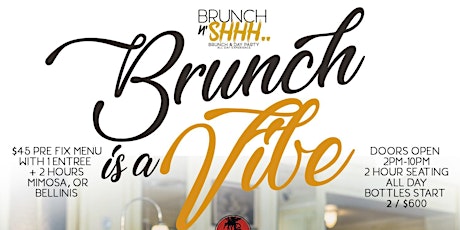 BRUNCH N SHHH - Saturday 2hr Open Bar Brunch and Day Party tickets