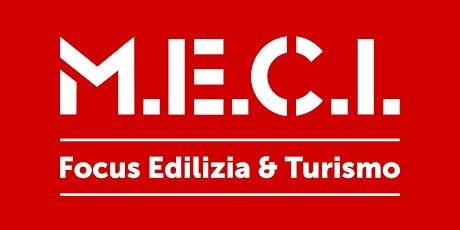 Immagine principale di Focus Edilizia & Turismo in M.E.C.I. 2017 