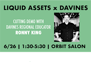 Liquid Assets x Davines Cutting with Ronny King at Orbit Salon