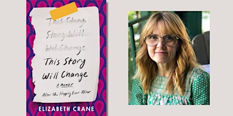 Elizabeth Crane Presents: "This Story Will Change" tickets