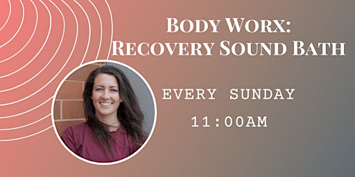 Body Worx: Recovery Sound Bath