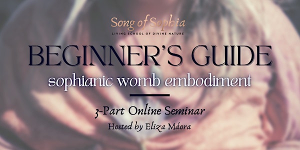 Beginner's Guide to Sophianic Womb Embodiment