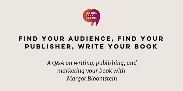 Find Your Audience, Find Your Publisher, Write Your Book