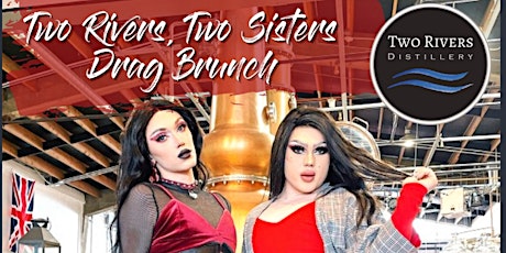 TWO RIVERS TWO SISTERS DRAG BRUNCH