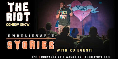 The Riot Comedy Show  presents "Unbelievable Stories" with Ku Egenti tickets