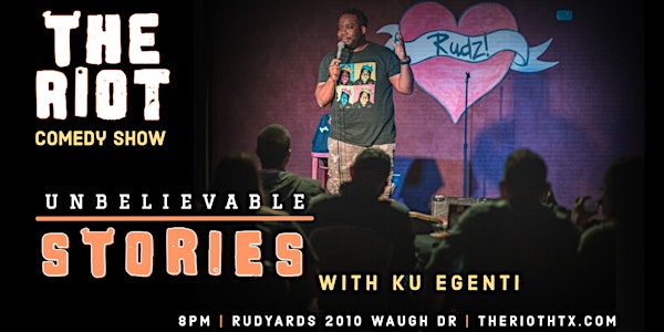 The Riot Comedy Show  presents "Unbelievable Stories" with Ku Egenti