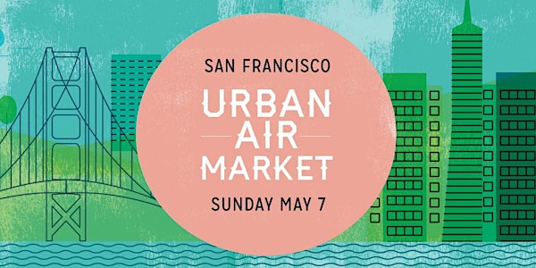 SHOP at Urban Air Market: Hayes Valley Spring