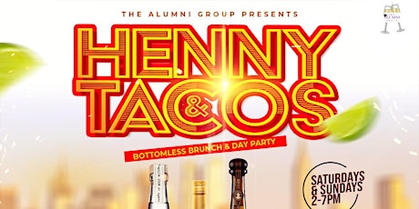 Henny & Tacos - Bottomless Brunch & Day Party tickets