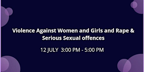 Violence Against Women and Girls (VAWG) and Rape & Serious Sexual Offences tickets