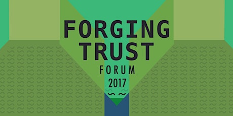 FORUM 2017: Forging Trust primary image