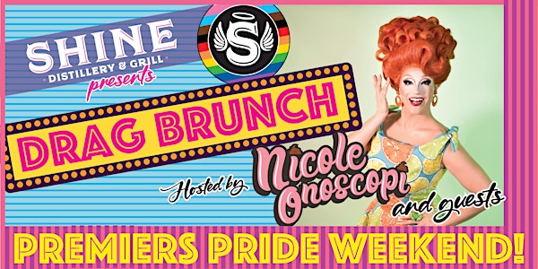 SHINE DRAG BRUNCH - Pride Weekend Premier