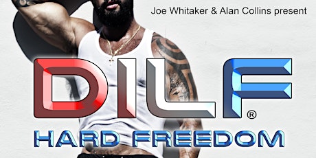 DILF Atlanta "HARD FREEDOM" TEA DANCE by Joe Whitaker Presents tickets