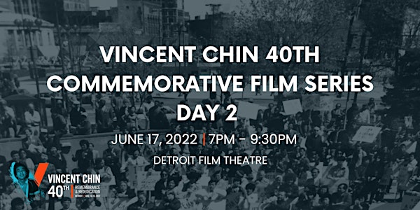 Vincent Chin 40th Commemorative Film Series-Day 2-Who Killed Vincent Chin?