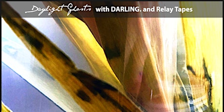 Daylight Ghosts with DARLING. & Relay Tapes