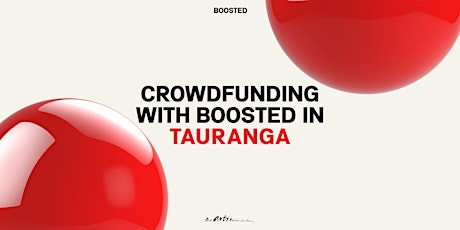 Crowdfunding with Boosted in Tauranga tickets