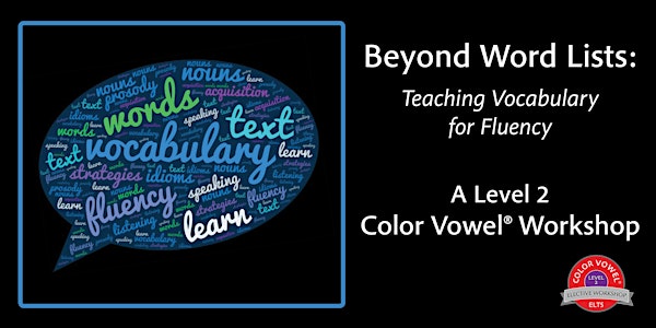 Teaching Vocabulary beyond word lists: A Level 2 Elective Workshop