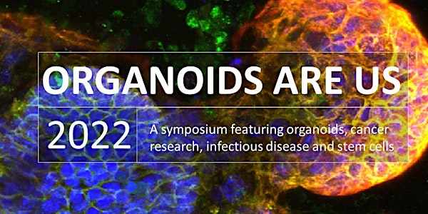 Organoids Are Us Symposium