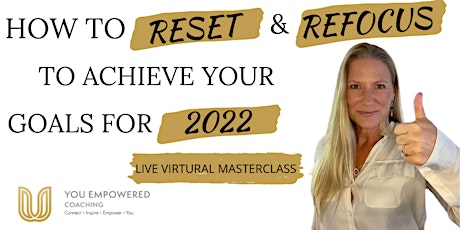 How to Reset & Refocus to achieve your goals for 2022 tickets