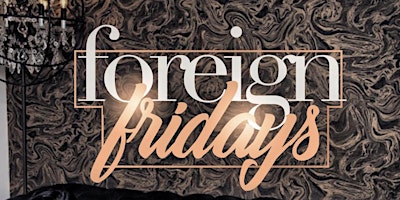 Foreign Fridays (Odyssey Lounge).