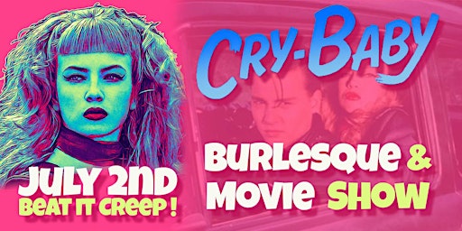 CRYBABY Movie & Burlesque Show