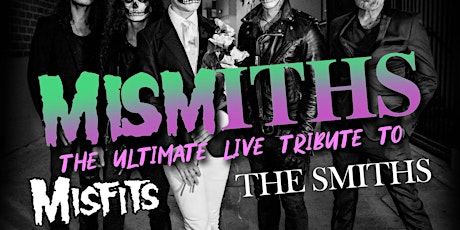The Ultimate Live tribute to The Smiths & The Misfits with The Smithfits tickets