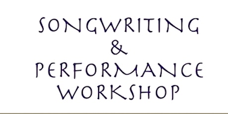 Songwriting & Performance Workshop primary image