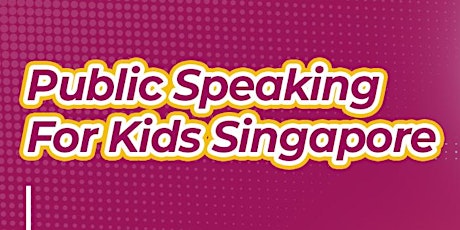 Public Speaking for Kids Singapore - Words Have Incredible Power tickets