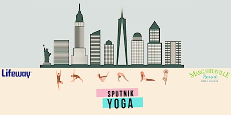 Sputnik Yoga Rooftop Series @ Margaritaville Resort Times Square tickets