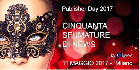 Immagine principale di Publisher Day 2017: CINQUANTA SFUMATURE DI NEWS 