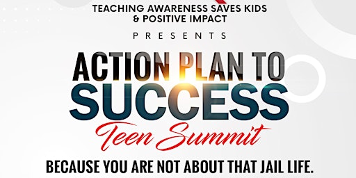 Action Plan to Success Teen Summit