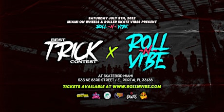 Roll N' Vibe Best Trick Contest + Dance Party @ SkateBird Miami tickets