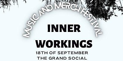 Inner Workings Merch and Music Festival The Grand Social 18th of September