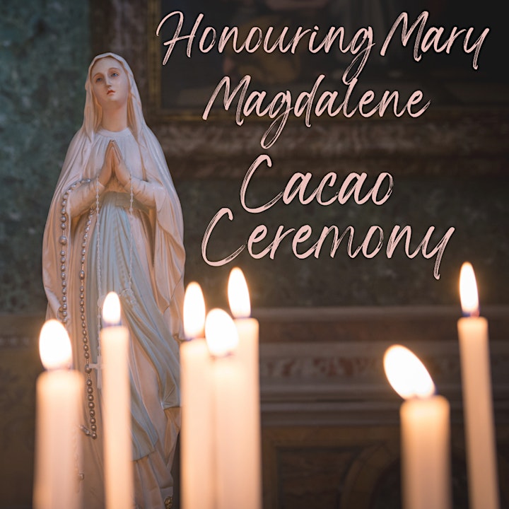 Honouring Mary Magdalene Cacao Ceremony image