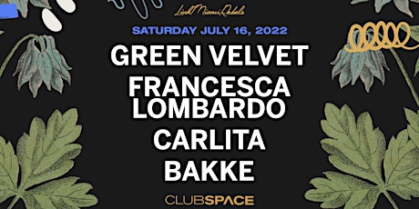 Green Velvet, Francesca Lombardo & Carlita @ Club Space Miami tickets