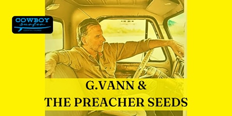 Live Music By G.Vann and The Preacher Seeds tickets